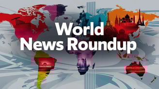 Global News Roundup