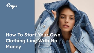 How to Start Your Own Clothing Line with No Money