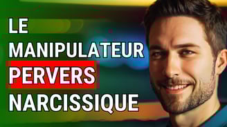 C'est quoi un manipulateur pervers narcissique, dit aussi MPN ? A quoi le reconnaître ?