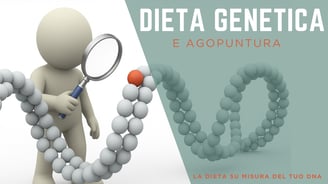 Dieta genetica e agopuntura test dna nutrigenomica