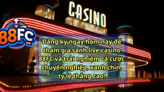 Giới Thiệu Casino Nhà Cái 88FC – Live Casino Đẳng Cấp, Uy Tín & Xanh Chín