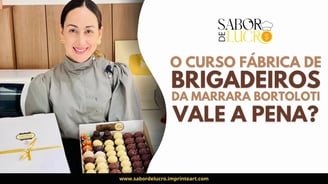 O curso Fabrica de Brigadeiros da Marrara Bortoloti é bom vale a pena
