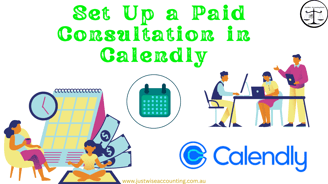 Set up a paid consultation in Calendly with JustWise Accounting Books.