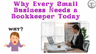 Why Every Small Business Needs a Bookkeeper Today" - A woman in a business suit sits at a desk with