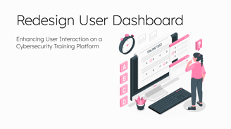 redesign user dashboard, click to access presentation about this project