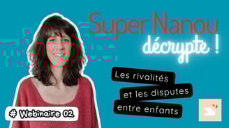Webinaire Super Nanou décrypte 