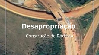 desapropriação para construção de nova rodovia