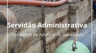 servidão administrativa para passagem de gaseoduto e adutora