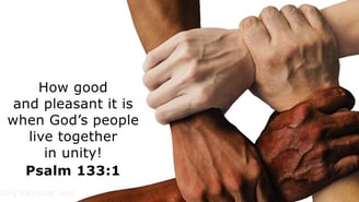 How good and pleasant it is when God's people live together in unity!