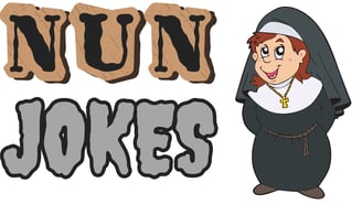 25 Of the funniest nun jokes