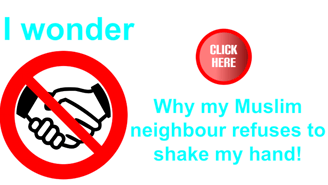 I wonder why Muslim neighbour refuses to shake my hand!