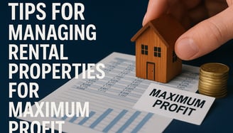 Tips for Managing Rental Properties for Maximum Profit