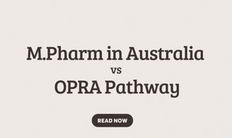 M.Pharm in Australia vs OPRA Pathway