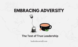 leadership in adversity- true leader
