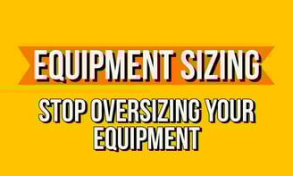 HVAC Equipment sizing and why you need Manual J to prevent oversizing your equipment.