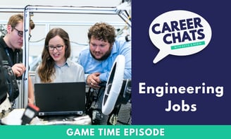 Game Time on Career Chats: Engineering Jobs