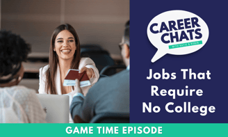 Game Time on Career Chats: Jobs that Require No College
