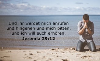 und ich werde euch erhören, spricht Gott zu uns
