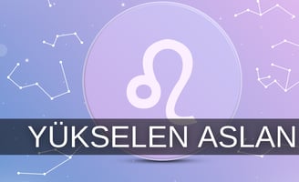 Yükselen aslan burcu özellikleri