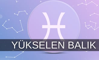 Yükselen balık burcu özellikleri