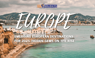 Emerging European Destinations for 2025: Hidden Gems on the Rise