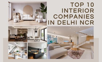 Top Interior Design Companies In Delhi Ncr