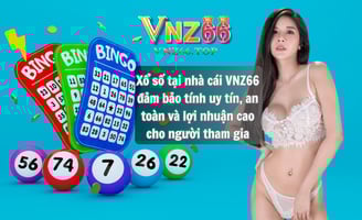 Giới Thiệu Về Xổ Số Của Nhà Cái VNZ66 – Sự Lựa Chọn Hàng Đầu Cho Người Yêu Thích Lô Đề