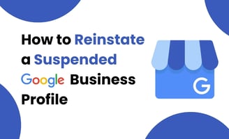 How to Reinstate a Suspended Google Business Profile