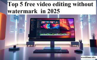 Computer displaying video editors with no watermark 2025. wordtime.site