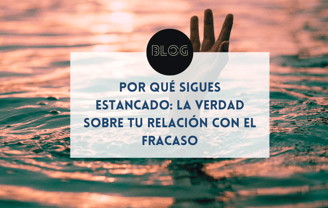 Por qué sigues estancado: la verdad sobre tu relación con el fracaso