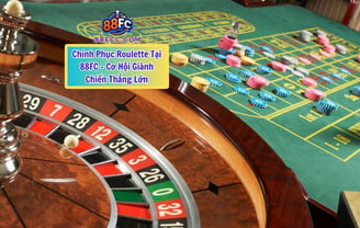 Chinh Phục Roulette Tại 88FC