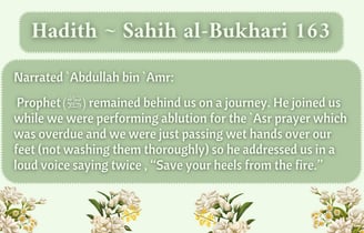 Ablutions (Wudu') Hadith: Save your heels from the fire.