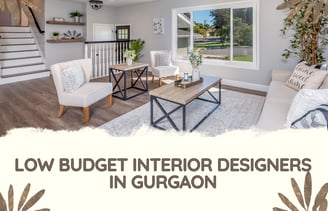 Low-budget interior designers in Gurgaon