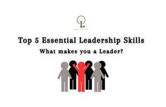 top 5 leadership skills