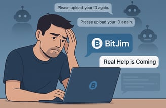 Bad support in crypto is now history. BitJim will help you with human support not only sad chatbots.