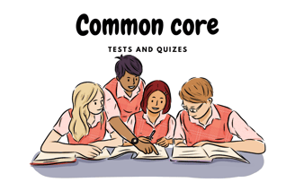 Common core tests and quizes