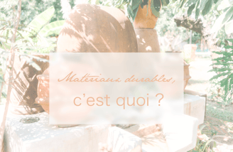 Matériaux durables, c’est quoi ?