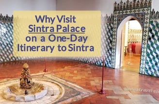 Why visit Sintra National Palace on your short visit to Sintra