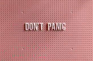 Don’t panic; Pânico; Ansiedade