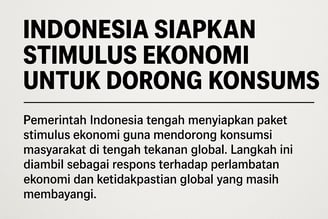 Indonesia Siapkan Stimulus Ekonomi Besar untuk Dongkrak Konsumsi Domestik-NuntiaNews