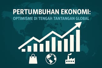Pertumbuhan Ekonomi: Optimisme di Tengah Tantangan Global | NuntiaNews