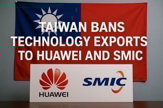 Taiwan Batasi Ekspor Teknologi ke China: Huawei dan SMIC Kena Dampaknya | NuntiaNews