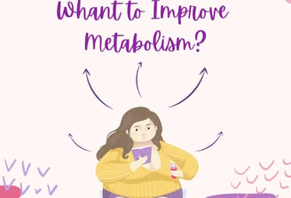 Improve Metabolism