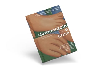 Democracia e crise: Um olhar interdisciplinar na construção de perspectivas para o Estado brasileiro