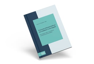 Excessos Interpretativos no Combate à Corrupção: um ensaio sobre a ortodoxia constitucional brasilei