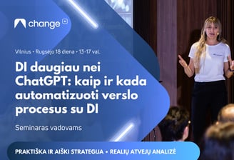 ChangeAI_DI daugiau nei ChatGPT_kaip ir kada automatizuoti verslo procesus su DI_Vilnius Rugsėjis