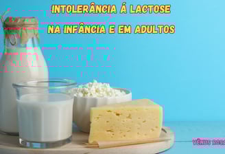 Foto que fala sobre a intolerância á lactose na infância e em adultos.