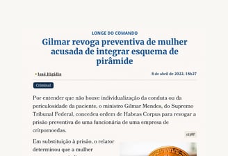 Gilmar revoga preventiva de mulher acusada de integrar esquema de pirâmide.