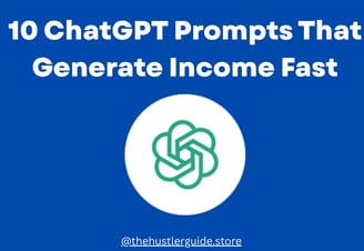 a blue background with the words 10 chatGPT prompts that generate income fast