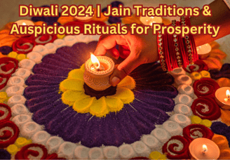 Diwali 2024: Significance, Rituals, and Jain Traditions for a Prosperous Festival